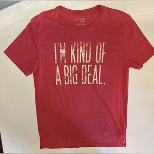 Old Navy I’m kind of a big deal T-shirt Size: M​